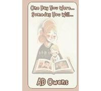 One Day You Were...Someday You Will