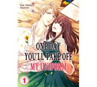 One Day, You'll Take off My Uniform Volume 1 - Yue Ameya - wwwave comics - ebook (ePub illustré) - Livre