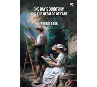 One Day's Courtship And The Heralds Of Fame