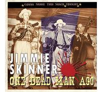 One Dead Man Ago: Gonna Shake This Shack Tonight by Jimmie Skinner