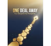 One Deal Away: Your Blueprint For Prosperity