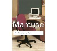 One-Dimensional Man: Studies in the Ideology of Advanced Industrial Society