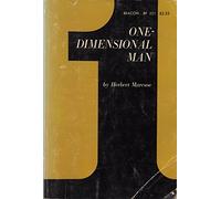 One Dimensional Man: Studies in the Ideology of Advanced Industrial Society