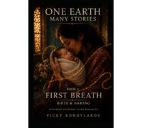 ONE EARTH, MANY STORIES - FIRST BREATH: Birth, Naming and the First Human Story