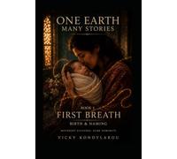 ONE EARTH, MANY STORIES - FIRST BREATH: Birth, Naming and the First Human Story