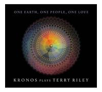 One Earth, One People, One Love: Kronos Plays Terry Riley