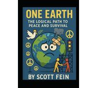 One Earth: The Logical Path to Peace and Survival