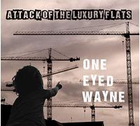 One Eyed Wayne - Attack of The Luxury Flats [Import]
