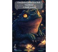 One Failed Seduction Roll Too Many - A Blank Journal: A Humorous blank notebook your favorite RPG Player. 120 1/4" cream dot graph pages 5.5 x 8.5