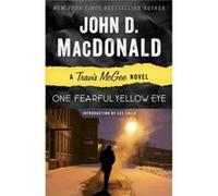 One Fearful Yellow Eye A Travis McGee Novel by John D MacDonald & Introduction by Lee Child John D MacDonald Introduction by Lee Child (Auteur)