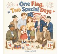 One Flag, Two Special Days: An Interactive Patriotic Picture Book About American History, Freedom, Veterans, Service, Gratitude, and the 4th of July