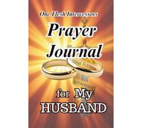 One Flesh Intercessors Prayer Journal: For My Husband