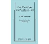 One Flew over the Cuckoo's Nest: A Play in Three Acts