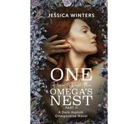 One Flew Over the Omega's Nest: Part Two: A Dark Asylum Omegaverse Novel
