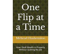 One Flip at a Time: How I Built Wealth in Property Without Quitting My Job