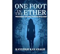 One Foot in the Ether: Whispers of the Pendle Witches: Historical Paranormal Fiction Novel