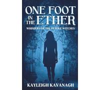 One Foot in the Ether: Whispers of the Pendle Witches: Historical Paranormal Fiction Novel