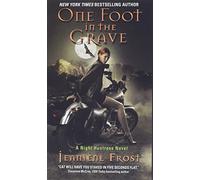 One Foot in the Grave: A Night Huntress Novel