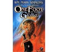 One Foot in the Grave Wm. Mark Simmons (Auteur)