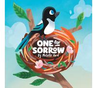 One for Sorrow: An Uplifting Picture Book About Belonging for Ages 5-7