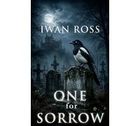 One for Sorrow The McTavish Chronicles, #6 - Iwan Ross - Iwan Ross - ebook (ePub) - Livre