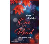 One for the Road: Isla by my Side | Roman | Contemporary Romance mit einem Hauch Fernweh | Für alle, die Fake Dating und Slow Burn lieben | Ein intensives Finale voller Überraschungen und Romantik