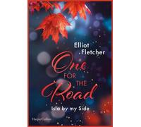 One for the Road Isla by my Side | Roman | Contemporary Romance mit einem Hauch Fernweh | Für alle, die Fake Dating und Slow Burn lieben | Ein intensives Finale voller Überraschungen und Romantik - El