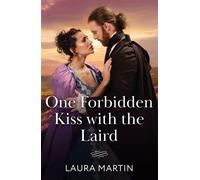 One Forbidden Kiss With The Laird (The Cinderella Shepherd Sisters, Book 2) (Mills & Boon Historical) - Laura Martin - Mills & Boon Historical - ebook (ePub) - Livre