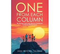 One from Each Column: My 46-Year Trek from Abusive Childhood to Elusive Motherhood