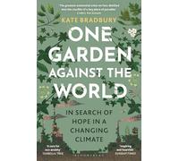 One Garden Against the World: In Search of Hope in a Changing Climate
