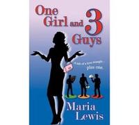 One Girl and 3 Guys Lewis, Maria (Auteur)