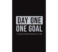 One Goal: A Simple SMART Goal Planner to Focus, Take Action & Achieve What Matters Most: A Minimalist Day One Workbook for Focus, Discipline, Habit Tracking & Real Results