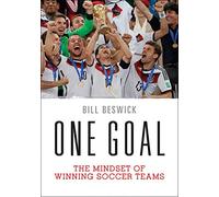 One Goal: The Mindset of Winning Soccer Teams
