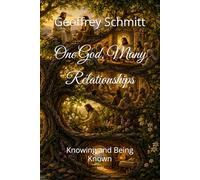 One God, Many Relationships: Knowing and Being Known