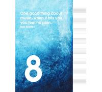 One Good Thing About Music, When It Hits You, You Feel No Pain: Blank Sheet Music Notebook Wide Staff Blank Manuscript Paper Staff Paper Notebook - Vol 12
