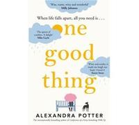 One Good Thing – De l'auteur à succès de Confessions of a Forty-Something F##k Up – Macmillan