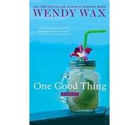 One Good Thing: Ten Beach Road Novel - [Livre en VO] Wendy Wax (Auteur)