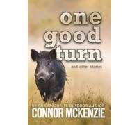 One Good Turn: Short stories about hunting in New Zealand