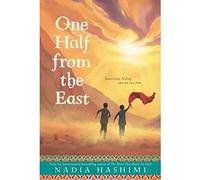 One Half from the East: A Chapter Book for Kids (Ages 8-12) about the Bacha Posh Tradition, Friendship, and Courage