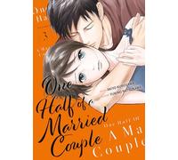 One Half of a Married Couple - Tome 3 Yukino Natsukawa (Scénario), Yukino Natsukawa (Auteur), Akiyo Kurosawa (Illustration)