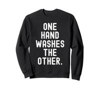 One Hand Wash The Other Wisdom Inspirational Men Women Sweatshirt