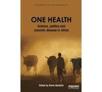 One Health: Science, politics and zoonotic disease in Africa (Pathways to Sustainability) - [Version Originale] Inconnu (Auteur)