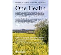 One Health Une santé globale (sol, agriculture, animaux, biodiversité, alimentation, santé humaine) - SINONVIRGULE - Éditions Frémeaux & Associés - ebook (ePub) - Livre