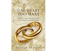 One Heart Too Many: Facing the Challenges of Loving a Widower
