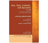 One, Holy, Catholic, And Apostolic, Tome 1