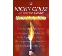 One Holy Fire: Let the Spirit Ignite Your Soul Cruz, Nicky (Auteur)