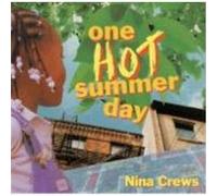 One Hot Summer Day Nina Crews (Auteur)