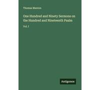 One Hundred and Ninety Sermons on the Hundred and Nineteenth Psalm: Vol. I