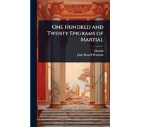 One Hundred and Twenty Epigrams of Martial