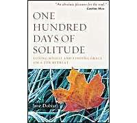 One Hundred Days Of Solitude: Losing Myself And Finding Grace On A Zen Retreat